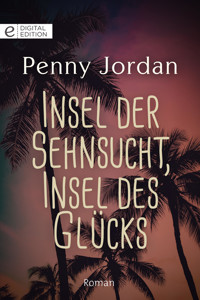 Insel der Sehnsucht, Insel des Glücks - Penny Jordan - E-Book