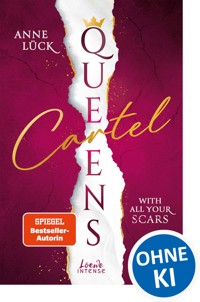 Queens Cartel (Band 1) - With All Your Scars - Anne Lück - E-Book