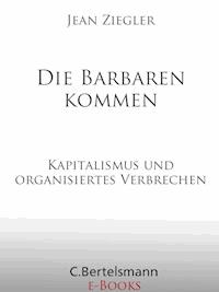 Die Barbaren kommen - Jean Ziegler - E-Book