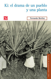 Ki: el drama de un pueblo y de una planta - Fernando Benítez - E-Book