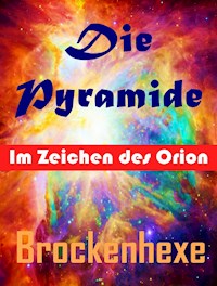 Die Pyramide. - Brockenhexe - E-Book