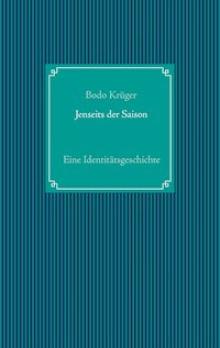 Jenseits der Saison - Bodo Krüger - E-Book