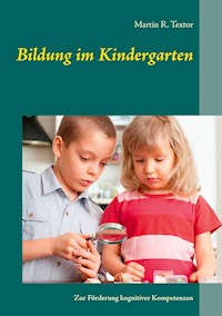 Bildung im Kindergarten - Martin R. Textor - E-Book