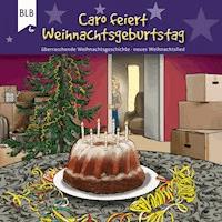 Caro feiert Weihnachtsgeburtstag - Michael Jahnke - Hörbuch
