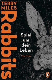 RABBITS. Spiel um dein Leben - Terry Miles - E-Book