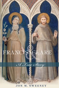 Francis and Clare - Jon M. Sweeney - E-Book