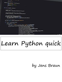 Learn Python quick - Jens Braun - E-Book