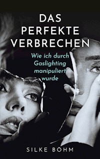 Das perfekte Verbrechen - Silke Böhm - E-Book