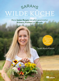 Sarahs wilde Küche - Sarah Maria Klamm - E-Book