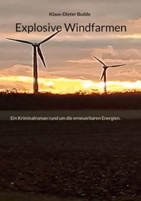 Explosive Windfarmen - Klaus-Dieter Budde - E-Book
