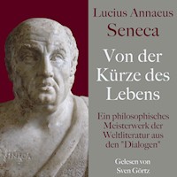Lucius Annaeus Seneca: Von der Kürze des Lebens – De brevitate vitae - Lucius Annaeus Seneca - Hörbuch