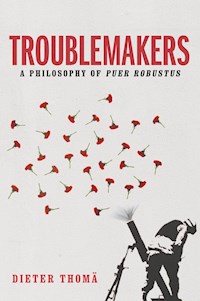 Troublemakers - Dieter Thoma - E-Book