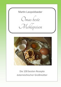 Omas beste Mehlspeisen - Martin Leopoldseder - E-Book