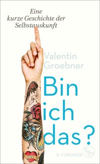 Bin ich das? - Valentin Groebner - E-Book