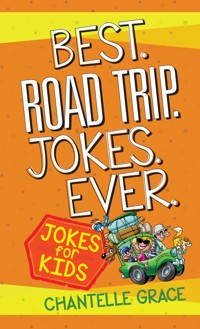 Best Road Trip Jokes Ever - Chantelle Grace - E-Book