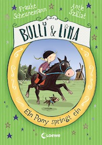 Bulli & Lina (Band 3) - Ein Pony springt ein - Frauke Scheunemann - E-Book