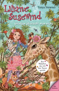 Liliane Susewind – Giraffen übersieht man nicht - Tanya Stewner - E-Book