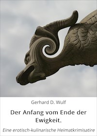 Der Anfang vom Ende der Ewigkeit. - Gerhard D. Wulf - E-Book