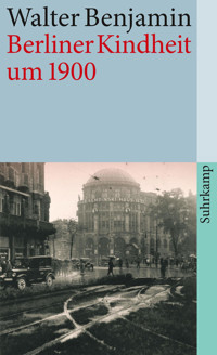 Berliner Kindheit um neunzehnhundert - Walter Benjamin - E-Book