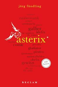 Asterix. 100 Seiten - Jörg Fündling - E-Book