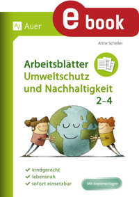 Arbeitsblätter Umweltschutz und Nachhaltigkeit 2-4 - Anne Scheller - E-Book