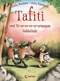 Tafiti und Ur-ur-ur-ur-ur-uropapas Goldschatz (Band 4) - Julia Boehme - E-Book