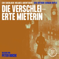 Die verschleierte Mieterin - Sir Arthur Conan Doyle - Hörbuch