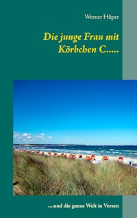 Die junge Frau mit Körbchen C..... - Werner Hüper - E-Book