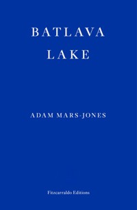 Batlava Lake - Adam Mars-Jones - E-Book