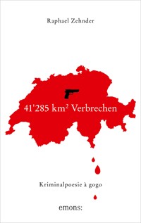 41'285 km² Verbrechen - Raphael Zehnder - E-Book