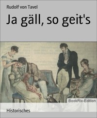 Ja gäll, so geit's - Rudolf von Tavel - E-Book