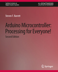 Arduino Microcontroller Processing for Everyone! - Steven Barrett - E-Book