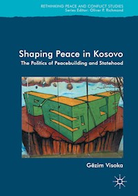Shaping Peace in Kosovo - Gëzim Visoka - E-Book
