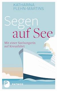 Segen auf See - Katharina Plehn-Martins - E-Book