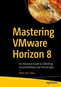 Mastering VMware Horizon 8 - Peter von Oven - E-Book
