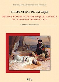 Prisioneras de salvajes - Elena Ortells Montón - E-Book