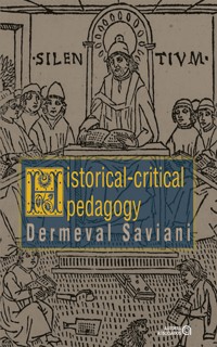Historical-critical pedagogy - Dermeval Saviani - E-Book
