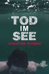 Tod im See - Christine Rhömer - E-Book