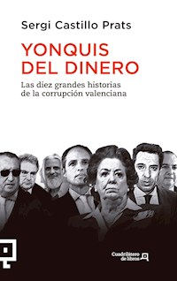Yonquis del dinero - Sergi Castillo Prats - E-Book