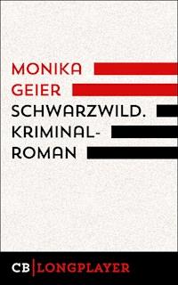 Schwarzwild. Bettina Bolls vierter Fall - Monika Geier - E-Book