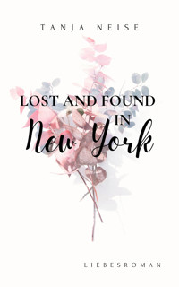 Lost and found in New York - Tanja Neise - E-Book