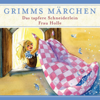 Grimms Märchen, Das tapfere Schneiderlein/ Frau Holle - Evelyn Hardey - Hörbuch