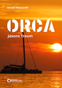 ORCA - Jasons Traum - Harald Wieczorek - E-Book