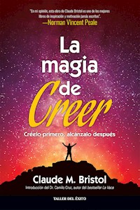 La magia de creer - Claude M. Bristol - E-Book