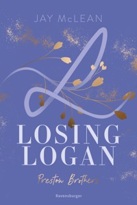 Preston Brothers, Band 2 - Losing Logan - Jay McLean - E-Book