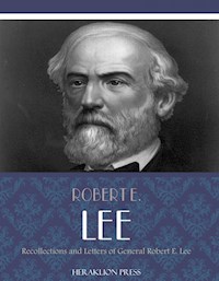 Recollections and Letters of General Robert E. Lee - Robert E. Lee - E-Book