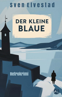 Der kleine Blaue - Sven Elvestad - E-Book