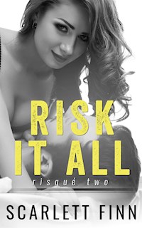Risk It All - Scarlett Finn - E-Book