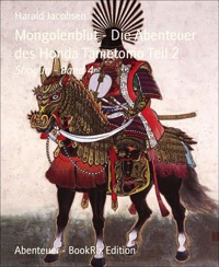 Mongolenblut - Die Abenteuer des Honda Tametomo Teil 2 - Harald Jacobsen - E-Book