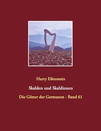 Skalden und Skaldinnen - Harry Eilenstein - E-Book